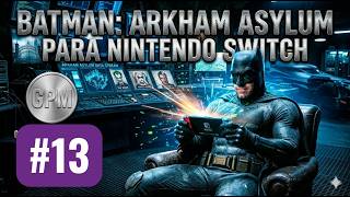 Batman: Arkham Asylum para Nintendo Switch GPM #13