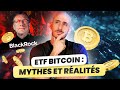 Etf bitcoin spot  blackrock va exploser le march crypto  mythes  ralits