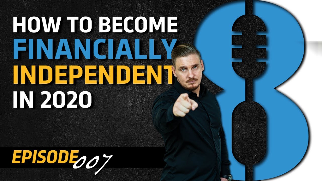 How To Become Financially Independent In 2020 YouTube How To Become Financially Independent In 2020 YouTube