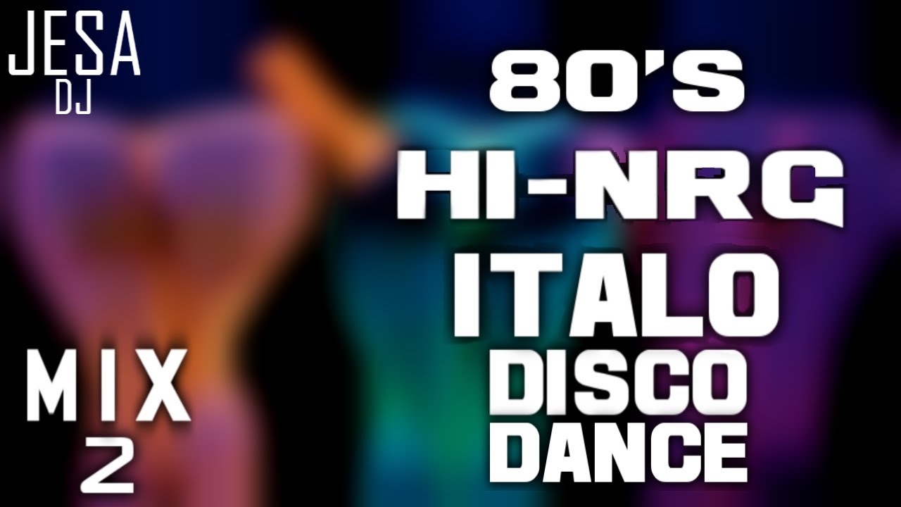 80 s ITALO DISCO HIGH ENERGY MIX 2 Changa De Los 80 YouTube 80-s-italo-disco-high-energy-mix-2-changa-de-los-80-youtube