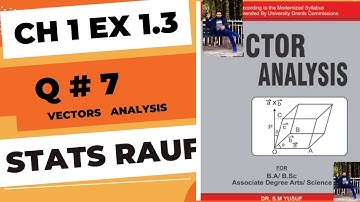 q7 ex1.3 vector anaysis by sm yusuf for bsc, ba and hons students, vector cross triple product/rauf