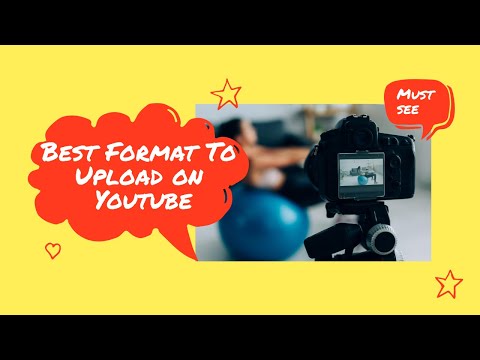 ვიდეო: რომელი ვიდეო ფორმატია საუკეთესო youtube-სთვის?