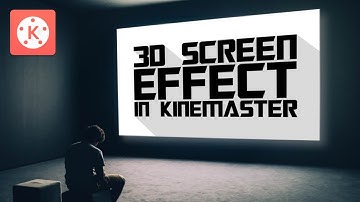 Create advance level 3d screen effect in Kinemaster !