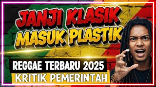 Musik Reggae Terbaru 2025 Janji Klasik Masuk Plastik Kritik Pemerintah Hingga Panik