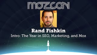 MozCon 2013 - Rand Fishkin - Intro: The Year in SEO, Marketing, and Moz