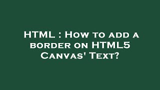 HTML : How to add a border on HTML5 Canvas' Text