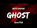 Bryce Savage - Ghost (Lyrics)