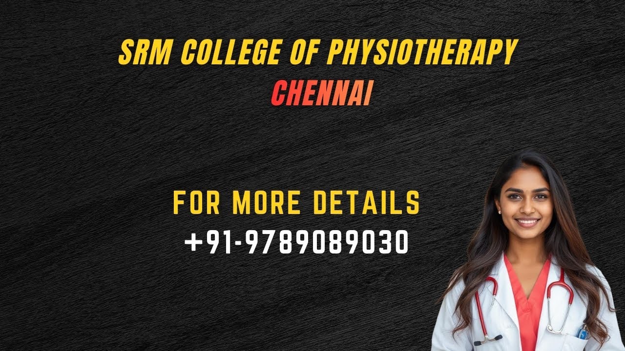 SRM UNIVERSITY PHYSIOTHERAPY COLLEGE CHENNAI MAIN CAMPUS TOUR ...