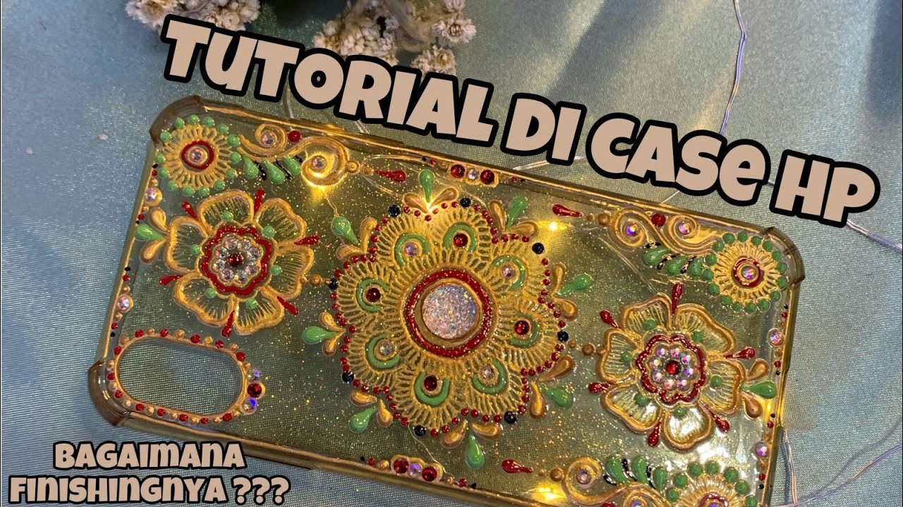 TUTORIAL MEMBUAT HENNA DI CASE HP || WAJIB TAU FINISHING DICASE HENNA 😍😍