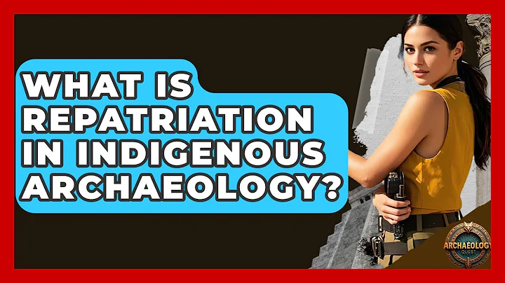What Is Repatriation In Indigenous Archaeology? - Archaeology Quest