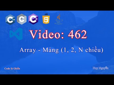 Video 462 - Array - Mảng (1, 2, N chiều) - youtube