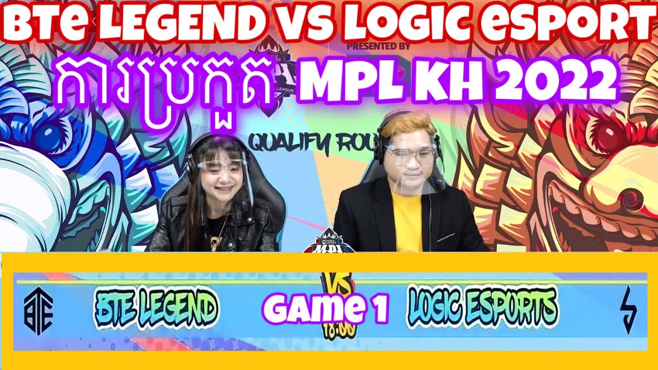 GAME 1 BTE LEGEND VS LOGIC ESPORT I MOBILE LEGENDS MPL KH 2022 I 