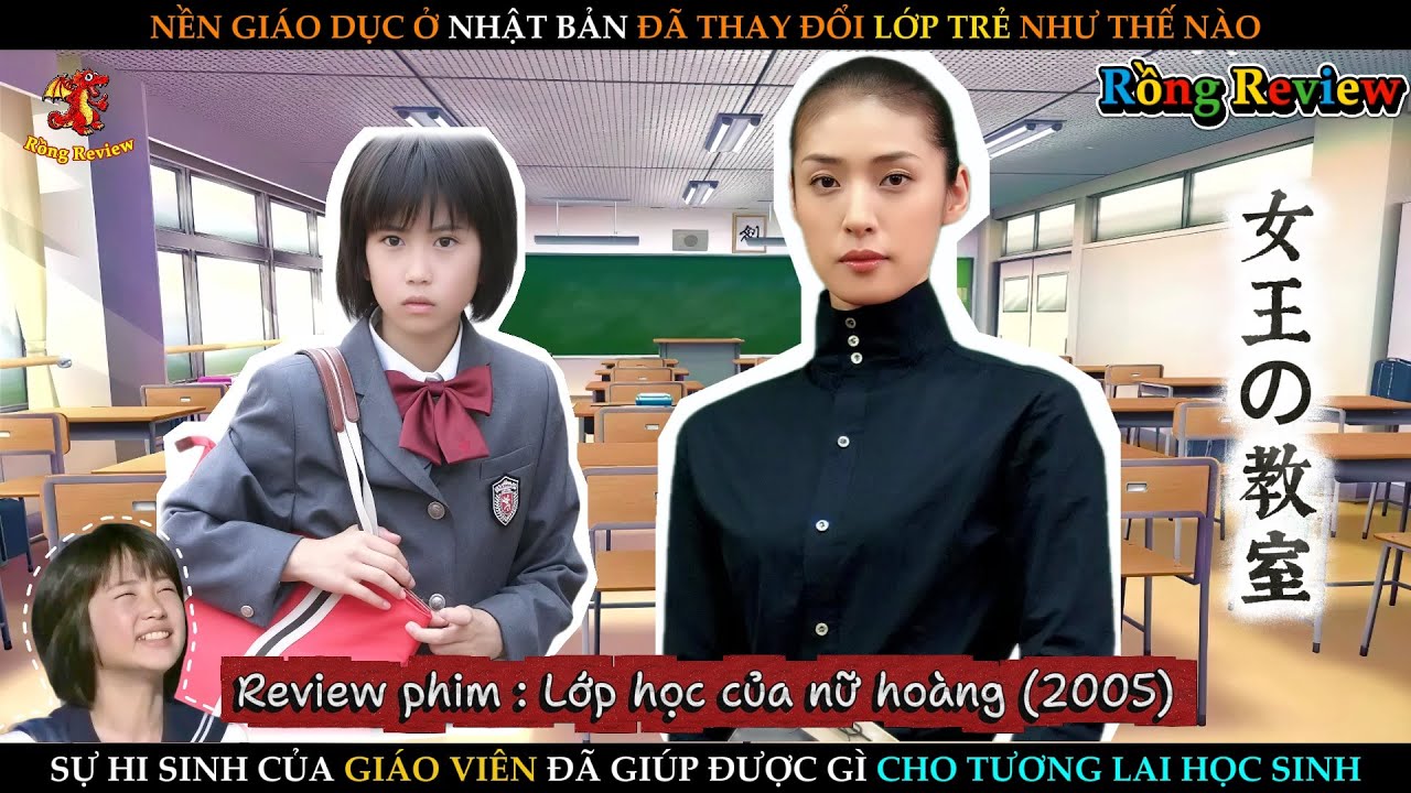Ở NHỮNG NĂM 2000, NỀN GIÁO DỤC NHẬT BẢN CÓ GÌ ĐẶC BIỆT? | LỚP HỌC CỦA NỮ HOÀNG 2005 | Rồng.Review - youtube