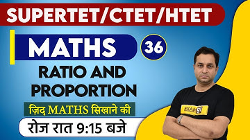SUPERTET/CTET/HTET Batch 2020-21 || Maths Paper 2 || Deepak Sir || 36 || RATIO AND PROPORTION