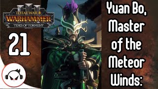 Yuan Bo, Master of the Meteor Winds: I Total War: Warhammer 3 | Ep 21 - no commentary