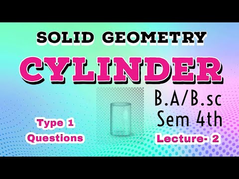 CYLINDER Solid Geometry GNDU bsc sem 4th #gndu #bsc / Axis radius type ...