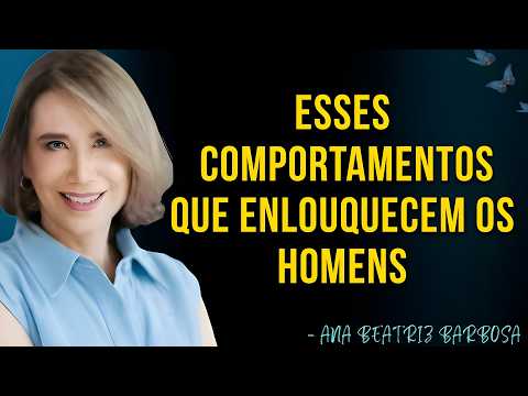 Os Homens Caem de Joelhos por Uma Mulher Assim | Ana Beatriz Barbosa