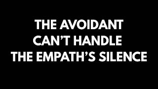 Avoidant Psychology — When an Empath Goes Quiet, It's Already Over