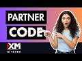 XM Partner Code 2026 | Claim 100% Bonus