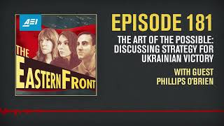 Discussing Strategy for Ukrainian Victory with Phillips O’Brien | THE EASTERN FRONT