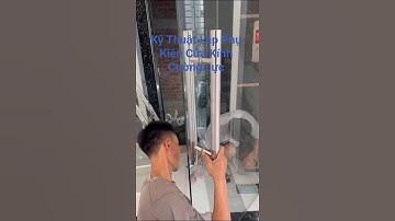 Kỹ Thuật Lắp Phụ Kiện Cửa Kính Cường Lực | 0961636562 #cuakinh #quangnamphatvietnam #shorts