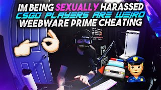 I'M BEING SEXUALLY HARASSED IN CSGO | WEEBWARE | CSGO PRIME CHEATING | R2GLOBAL #57