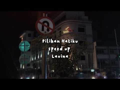 Pilihan Hatiku - Lavina (Speed Up \u0026 Reverb) Lyrics