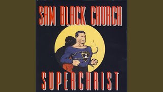 Sam Black Church - Superchrist
