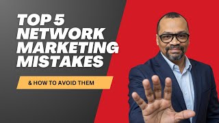 Top 5 Network Marketing Mistakes & How to Avoid Them with Legacy Builders Digital Marketing Course🚨