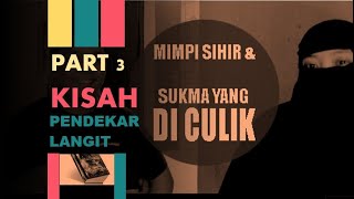 Tanda Sihir Part 3, Tanda dalam Mimpi & Proses Sukma Di Culik Dukun Penyihir #tandasihir #mimpisihir
