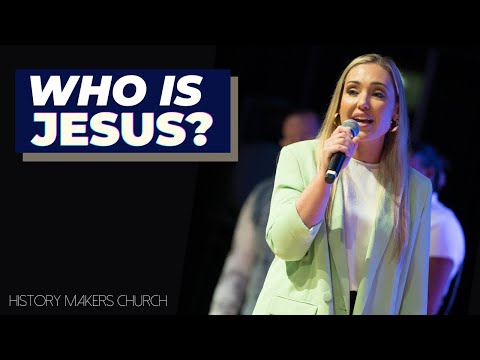 Who Is Jesus l History Makers Church