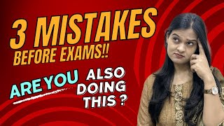 3 Common Mistakes before Exams !! Are you also doing this?