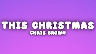 Chris Brown - This Christmas (Lyrics)