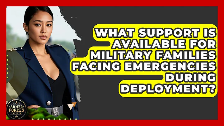 What Support Is Available For Military Families Facing Emergencies During Deployment?