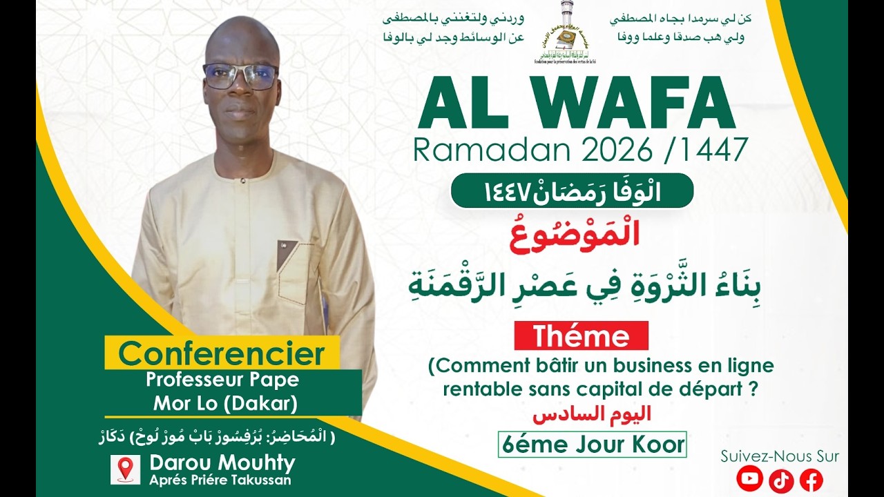 🔴AL WAFA 2026 J/5: Comment Batir un Business En Ligne Rentable Sans Capitale de Départ Pape Mor Lo