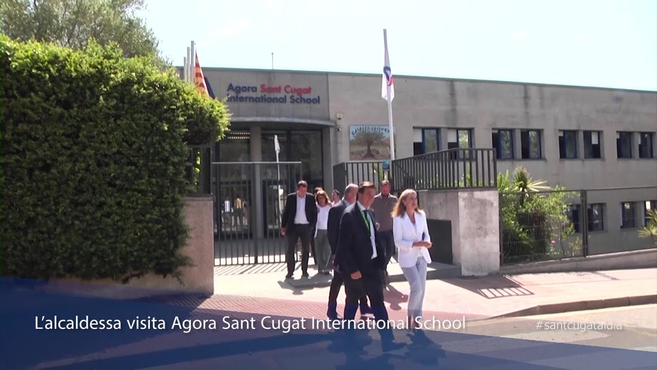L’alcaldessa visita Agora Sant Cugat International School YouTube