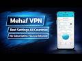 Mehaf VPN Settings for All Countries | Fast &amp; Secure Setup