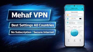 Mehaf VPN Settings for All Countries | Fast & Secure Setup screenshot 5