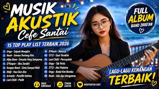 Musik Akustik Cafe Santai  Album  Playlist Lagu Nostalgia Indonesia 2000an Paling Dicari