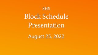 Block Schedule Presentation August 25, 2022