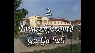 II.  Tavaszköszöntő Ga Ga buli