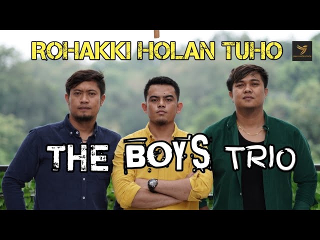 THE BOYS TRIO | ROHAKKI HOLAN TUHO | LAGU BATAK TERPOPULER 2024 | OFFICIAL MUSIK VIDEO class=