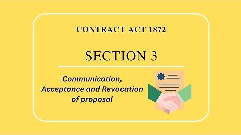 Communication, Acceptance And Revocation of proposal(Section 3) Contract Act 1872 | The LAW Central