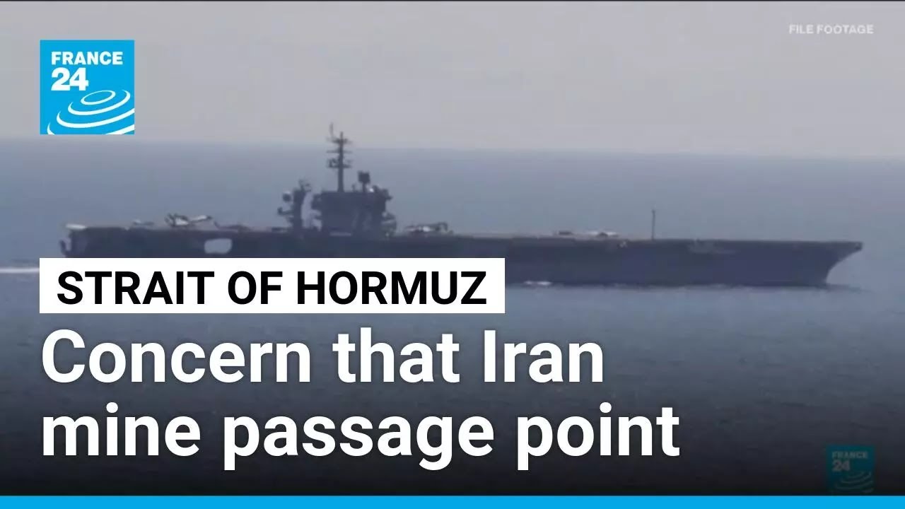 Concern grows over possibility of Iran mining Strait of Hormuz • FRANCE 24 English
