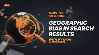 Famous How to Measure Geographic Bias in Search Results with Python & Massive Proxies Net Worth