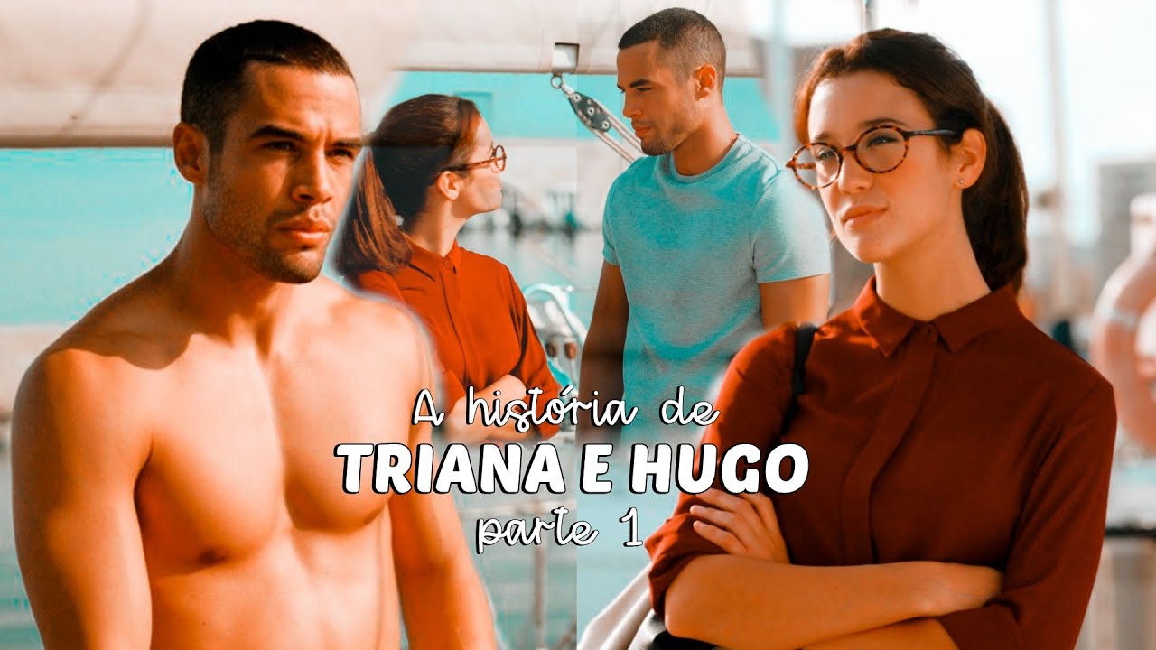 A História de Triana e Hugo PARTE 1 (REPOST) YouTube