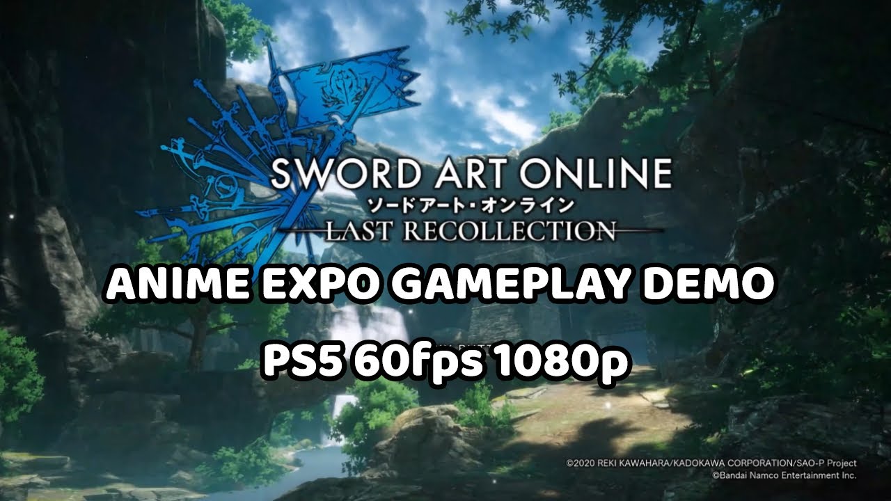 Sword Art Online Last Recollection Anime Expo Gameplay Demo PS5 60fps 1080p  