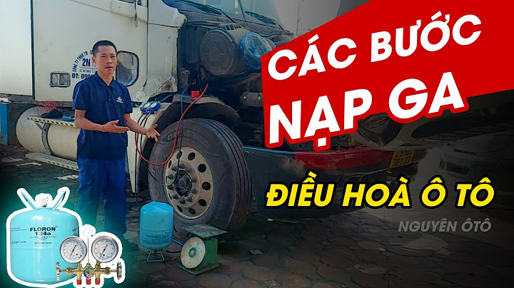 Hướng dẫn nạp ga điều hòa ô tô