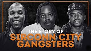 Famous THE STORY OF SIRCONN CITY GANGSTERS | PT I Profile