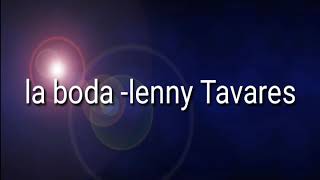 Lenny Tavarez - ❤️la boda❤️😍con letra